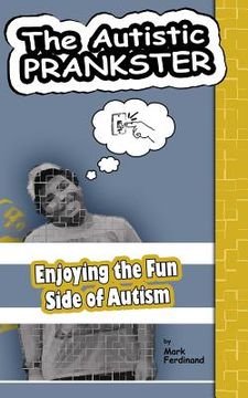 portada The Autistic Prankster: Enjoying the Fun Side of Autism (en Inglés)