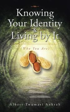 portada Knowing Your Identity & Living by It: (Who You Are)