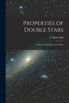 portada Properties of Double Stars; a Survey of Parallaxes and Orbits (en Inglés)