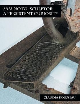 portada Sam Noto, Sculptor: A Persistent Curiosity (en Inglés)