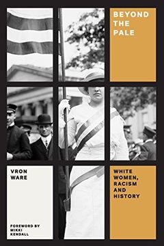 portada Beyond the Pale: White Women, Racism, and History (Feminist Classics) (en Inglés)