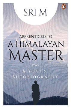 portada Apprenticed to a Himalayan Master: A Yogi'S Autobiography (en Inglés)