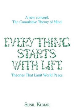 portada Everything Starts with Life: Theories That Limit World Peace (in English)