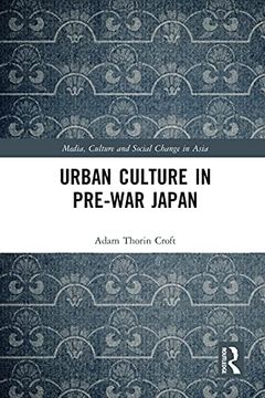 portada Urban Culture in Pre-War Japan (Media, Culture and Social Change in Asia) (en Inglés)