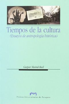 portada Tiempos de la Cultura. (Ensayos de Antropología Histórica) (Ciencias Sociales) (in Spanish)