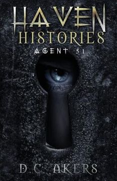 portada Haven Histories: Agent 51: A Fantasy Adventure Thriller, Brimming with Mystery, Action and Suspense (en Inglés)