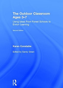 portada The Outdoor Classroom Ages 3-7: Using Ideas from Forest Schools to Enrich Learning (in English)