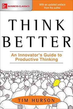 portada Think Better: An Innovator's Guide to Productive Thinking