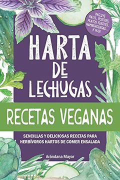 portada Harta de Lechugas: Recetas Veganas - Sencillas y Deliciosas Recetas Para Herbívoros Hartos de Comer Ensalada (in Spanish)