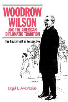 portada Woodrow Wilson American Diplomatic: The Treaty Fight in Perspective (en Inglés)