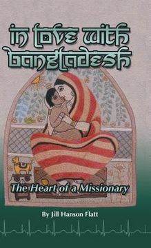 portada In Love with Bangladesh: The Heart of a Missionary
