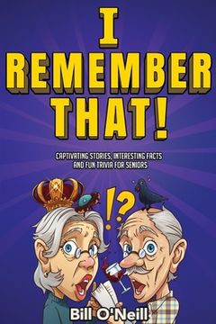 portada I Remember That! Captivating Stories, Interesting Facts and fun Trivia for Seniors (en Inglés)