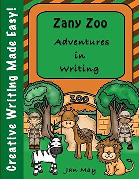 portada Zany Zoo Adventures in Writing (Creative Writing made Easy) (en Inglés)