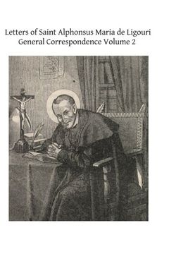 portada Letters of Saint Alphonsus Maria de Ligouri: General Correspondence Volume 2