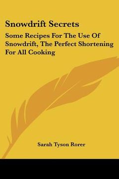 portada snowdrift secrets: some recipes for the use of snowdrift, the perfect shortening for all cooking