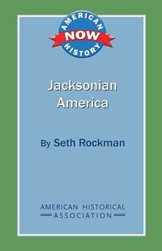 portada Jacksonian America (American History Now) 