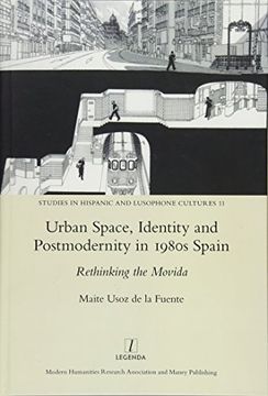 portada Urban Space, Identity and Postmodernity in 1980S Spain: Rethinking the Movida (Studies in Hispanic and Lusophone Cultures) (en Inglés)