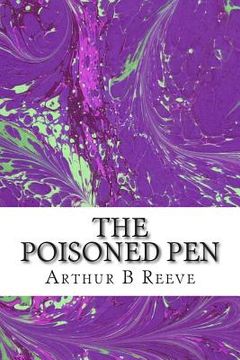 portada The Poisoned Pen: (Arthur B Reeve Classics Collection) (in English)