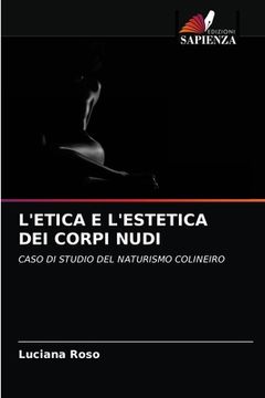 portada L'Etica E l'Estetica Dei Corpi Nudi (en Italiano)