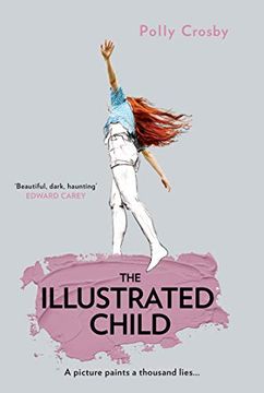 portada The Illustrated Child: A Haunting and Magical Literary Fiction Debut Novel About a Young Woman’S Search for the Truth 