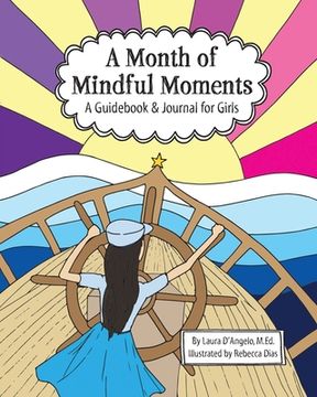 portada A Month of Mindful Moments: A Guidebook and Journal for Girls (in English)