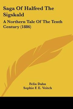 portada saga of halfred the sigskald: a northern tale of the tenth century (1886) (en Inglés)