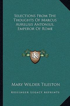 portada selections from the thoughts of marcus aurelius antonius, emperor of rome (en Inglés)
