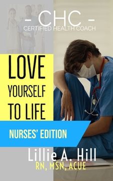 portada Love Yourself to Life: Nurses' Edition (en Inglés)