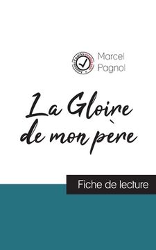portada La Gloire de mon père de Marcel Pagnol (fiche de lecture et analyse complète de l'oeuvre) (in French)