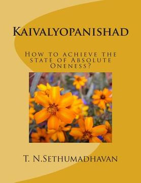 portada Kaivalyopanishad: How to achieve the state of Absolute Oneness? (en Inglés)