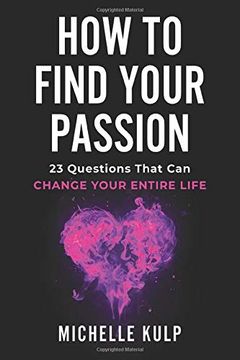 portada How to Find Your Passion: 23 Questions That can Change Your Entire Life (en Inglés)