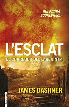 L´Esclat. El Corredor del Laberint 4: Qui Podrà Sobreviure? (Ficció) (in Spanish)