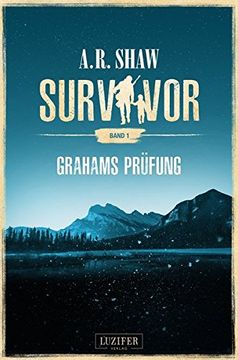 portada Survivor: Grahams Prüfung: Postapokalyptischer Roman