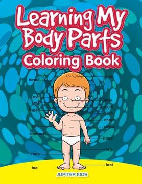 portada Learning My Body Parts Coloring Book (en Inglés)