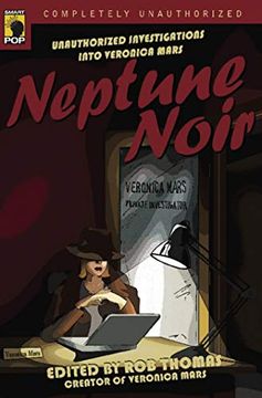 portada Neptune Noir: Unauthorized Investigations Into Veronica Mars (Smart pop Series) (en Inglés)