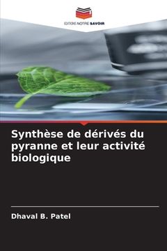 portada Synthèse de dérivés du pyranne et leur activité biologique (in French)