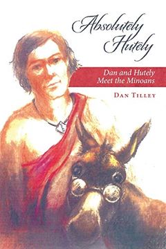 portada Absolutely Hutely: Dan and Hutely Meet the Minoans