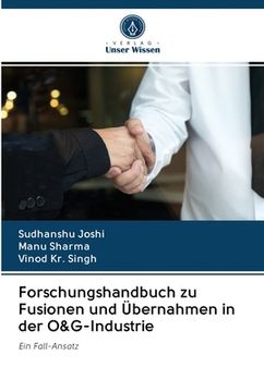 portada Forschungshandbuch zu Fusionen und Übernahmen in der O&G-Industrie (in German)