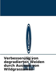 portada Verbesserung von degradierten Weiden durch Aussaat von Wildgrassamen (in German)