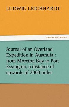 portada journal of an overland expedition in australia: from moreton bay to port essington, a distance of upwards of 3000 miles (en Inglés)