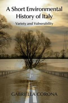 portada A Short Environmental History of Italy: Variety and Vulnerability (en Inglés)