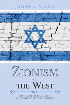 portada Zionism Vs. the West: How Talmudic Ideology Is Undermining Western Culture (in English)