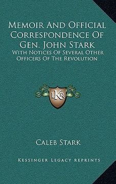 portada memoir and official correspondence of gen. john stark: with notices of several other officers of the revolution (in English)