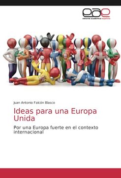 portada Ideas Para una Europa Unida: Por una Europa Fuerte en el Contexto Internacional (in Spanish)