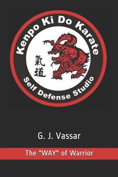 portada Kenpo Ki Do Karate: The "WAY" of Warrior (en Inglés)
