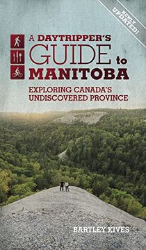 portada A Daytripper'S Guide to Manitoba: Exploring Canada'S Undiscovered Province (3) 