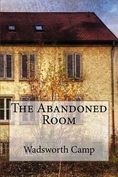 portada The Abandoned Room Wadsworth Camp (in English)