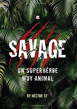 portada Savage: Un Superhéroe muy Animal