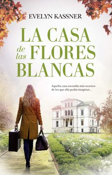 portada Casa de Las Flores Blancas, La (in Spanish)