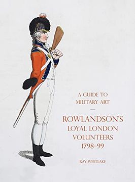portada A Guide to Military art - Rowlandson'S Loyal London Volunteers 1798-99 